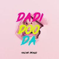 Nazar Drago — Dadi Doo Da