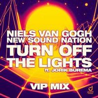 Niels Van Gogh, New Sound Nation, Jorik Burema — Turn Off The Lights