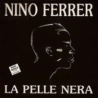 Nino Ferrer — La Pelle Nera