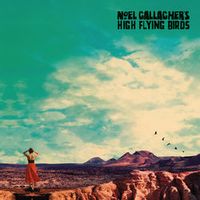 Noel Gallagher's High Flying Birds — She Taught Me How To Fly