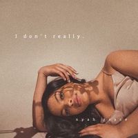 NYAH GRACE — I Don't Really