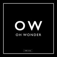 Oh Wonder — Crazy In Love (by Beyonce)