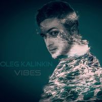 Oleg Kalinkin — Vibes