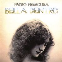 Paolo Frescura — Bella Dentro