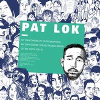 PAT LOK — My Own Throne (Young Franco Remix)