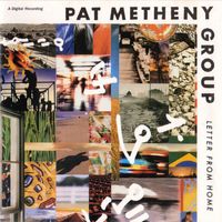 Pat Metheny Group — Letter From Home