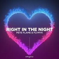 Pete Flame, FlyMyk — Right In The Night (by Jam & Spoon)