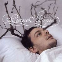 Piano Magic — Deleted Scenes