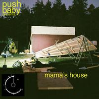 Push Baby — Mama's House