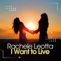 Rachele Leotta — I Want to Live (Original Mix)