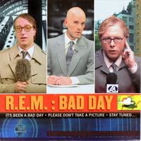 REM — BAD DAY