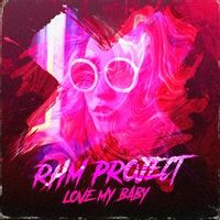Rhm Project — Love My Baby