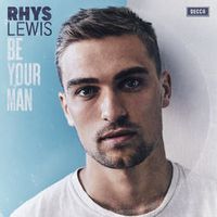 Rhys Lewis — Be Your Man