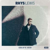 Rhys Lewis — Could've Been
