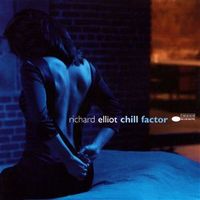 Richard Elliot — Chill Factor