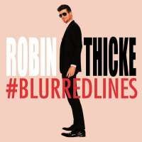 Robin Thicke ft. T.I. & PHARELL — Blurred Lines