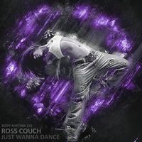 Ross Couch — Just Wanna Dance