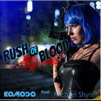 Komodo Feat. Michael Shynes — Rush Of Blood (Johan K Radio Remix) (Magnit edition)