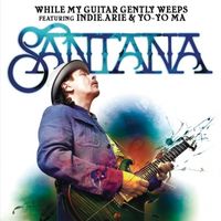Santana & Yo-Yo Ma — While My Guitar Gently Weeps (feat. India.Arie)