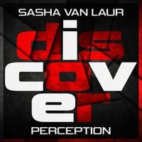 Sasha van Laur — Perception (2021 Rework)
