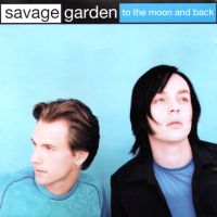 Savage Garden — To the moon and back [Radio Edit]