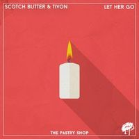 Scotch Butter, TIVON — Let Her Go (by Passenger)