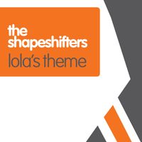 SHAPESHIFTERS — LOLA'S THEME ( LOLA'S LOUNGIN' MIX)