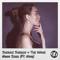 Sherrie Sherrie & The Ware — Nana Song (feat. Nina)