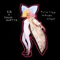 Sia x David Guetta — Floating Through Space