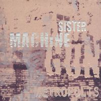 Sister Machine Gun — Everything