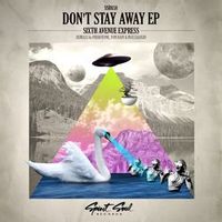 SIXTH AVENUE EXPRESS — Don't Stay Away (Pherotone Remix)
