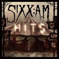 Sixx: A.M. — The First 21