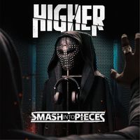 Smash Into Pieces — Higher