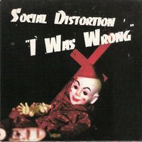 Social Distortion — I Was Wrong