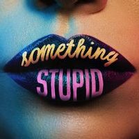 Jonas Blue Feat. Awa — Something Stupid (Magnit edition)