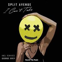 Split Avenue — I Can't Take