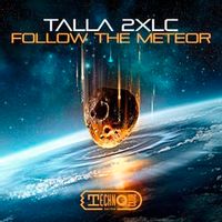 Talla 2XLC — Follow The Meteor