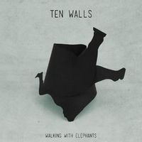TEN WALLS — Walking With Elephants