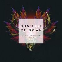The Chainsmokers ft Daya — Don't Let Me Down
