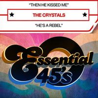 The Crystals — Then He Kissed Me