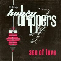 The Honeydrippers — Sea of Love