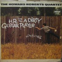 The Howard Roberts Quartet — Dirty Old Bossa Nova