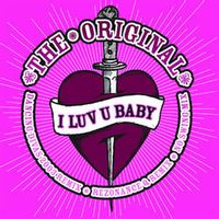 THE ORIGINAL — I Luv U Baby