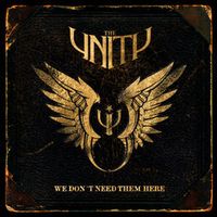The Unity — We Don't Need Them Here