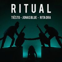 Tiësto, Jonas Blue & Rita Ora — Ritual