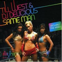 Till West & DJ Delicious — SAME MAN