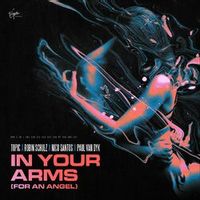 Topic / Robin Schulz / Paul Van Dyk — In Your Arms