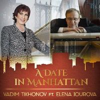 Vadim Tikhonov feat.Elena Iourova — A Date In Manhattan
