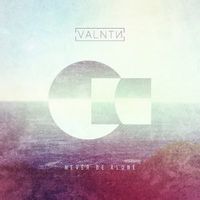 VALNTN — Never Be Alone
