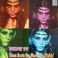 Velvet 99 — These Boots Are Made For Walkin' (by Nancy Sinatra)
